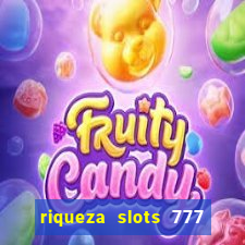 riqueza slots 777 paga mesmo